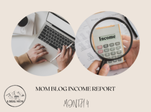 Mom blog income report- Month 4