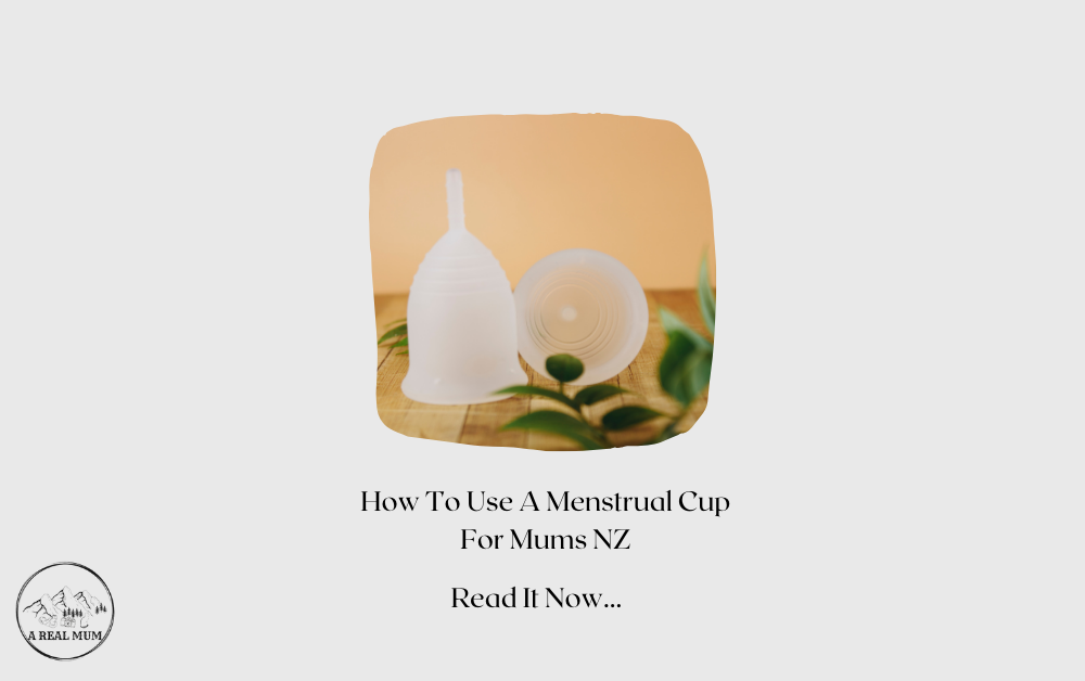 How To Use A Menstrual Cup For NZ Mums – 5 Tips To Become A Pro